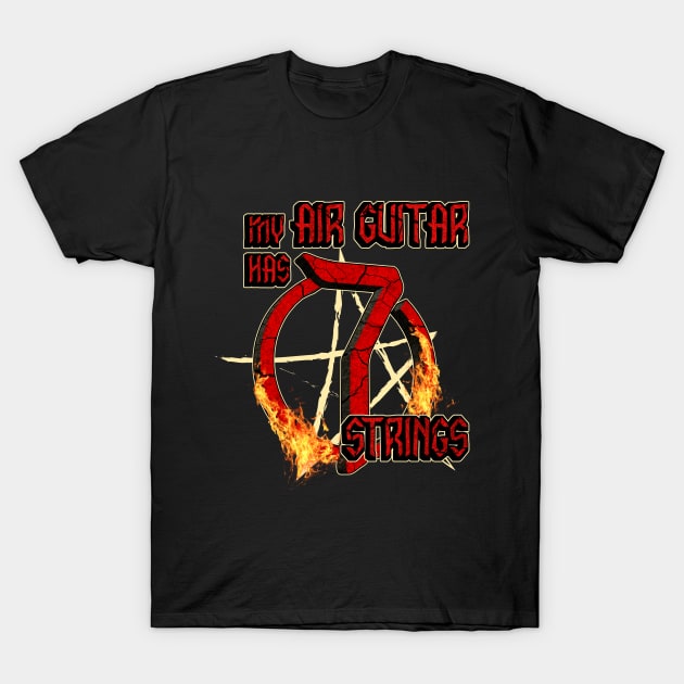 My Air Guitar has 7 strings T-Shirt by Made by Popular Demand